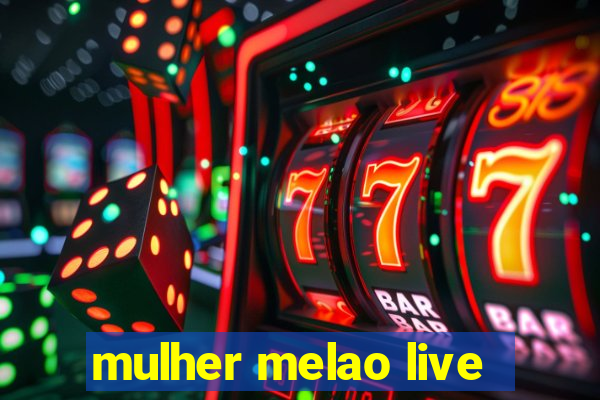 mulher melao live